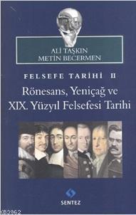 Felsefe Tarihi 2: Rönesans, Yeniçağ ve 19. Yüzyıl Felsefesi Tarihi