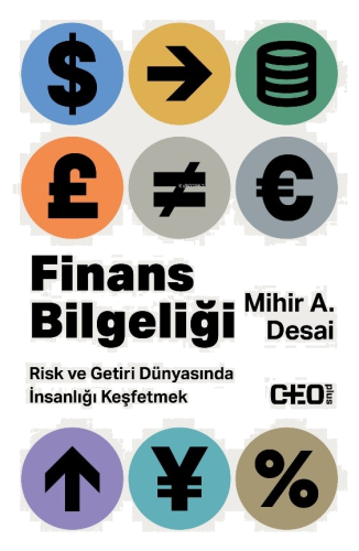 Finans Bilgeliği;Risk ve Getiri Dünyasında İnsanlığı Keşfetmek