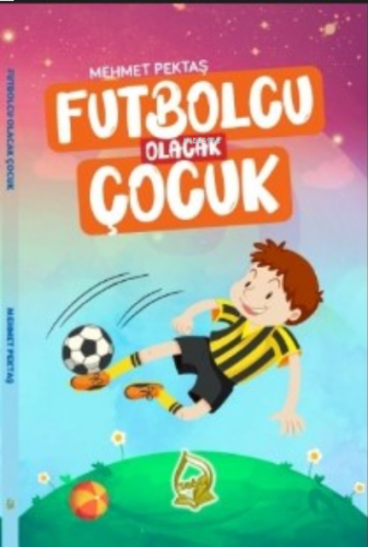 Futbolcu Olacak Çocuk