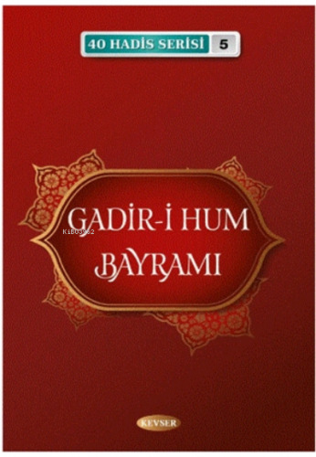 Gadir-i Hum Bayramı 40 Hadis Serisi - 5