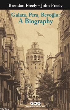 Galata, Pera, Beyoğlu: A Biography