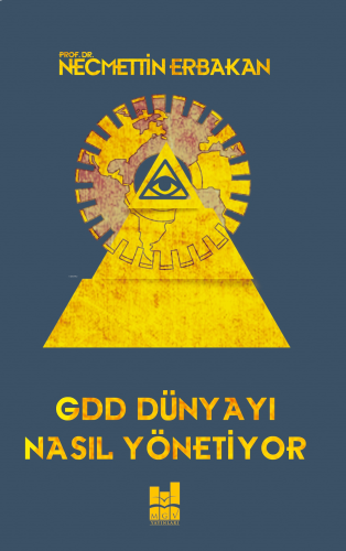 Gdd Dünyayı Nasıl Yönetiyor