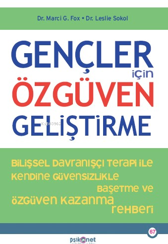 Gençler İçin Özgüven Geliştirme;Bilişsel Davranışçı Terapi İle Kendine