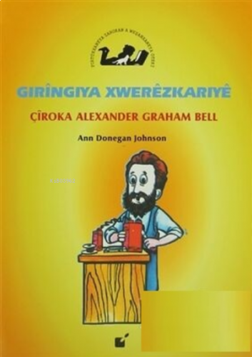 Gıringiya Xwerezkarıye - Çiroka Alexander Graham Bell