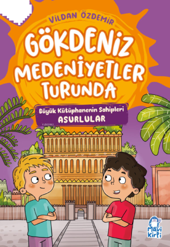 Gökdeniz Medeniyetler Turunda;Büyük Kütüphanenin Sahipleri Asurlular