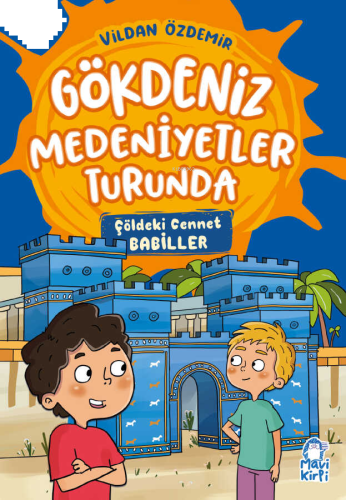 Gökdeniz Medeniyetler Turunda;Çöldeki Cennet Babiller