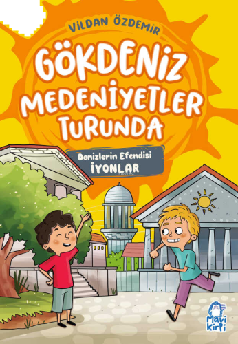 Gökdeniz Medeniyetler Turunda;Denizlerin Efendisi İyonlar