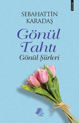 Gönül Tahtı / Gönül Şiirleri