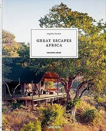 Great Escapes Africa. The Hotel Book