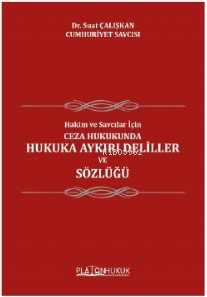 Hakim ve Savcılar İçin; Ceza Hukukunda Hukuka Ayrıkı Deliller Ve Sözlü