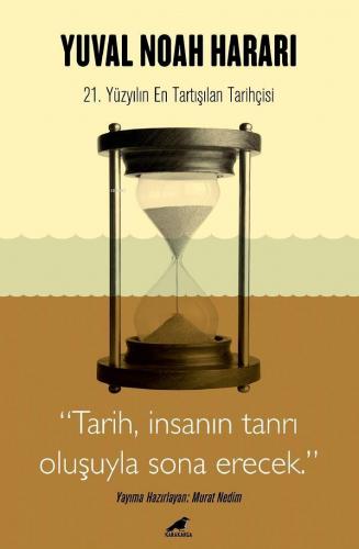 Harari - Tarih, İnsanın Tanrı Oluşuyla Sona Erecek