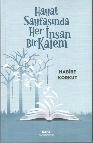 Hayat Sayfasında Her İnsan Bir Kalem