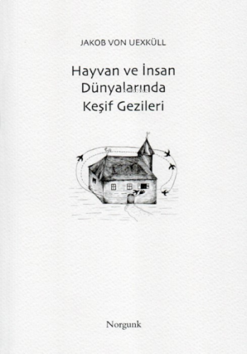 Hayvan ve İnsan Dünyalarında Keşif Gezileri