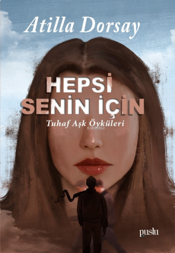 Hepsi Senin İçin Tuhaf Aşk Öyküleri