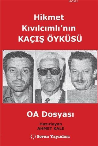 Hikmet Kıvılcımlı'nın Kaçış Öyküsü - OA Dosyası