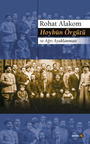 Hoybûn Örgütü Ve Ağrı Ayaklanması