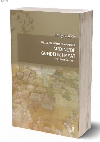 Hz. Muhammed Zamanında Medine'de Gündelik Hayat