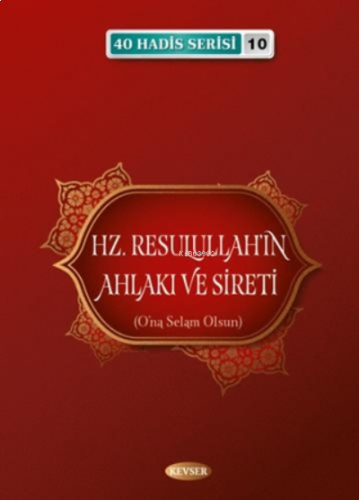 Hz. Resulullah'ın Ahlakı ve Sireti