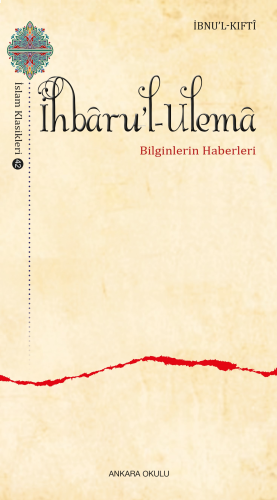 İhbâru’l-Ulemâ;Bilginlerin Haberleri