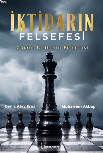 İktidarın Felsefesi;Gücün Tarihinin Felsefesi