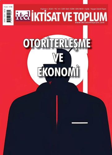 İktisat ve Toplum Dergisi 164. Sayı Otoriterleşme ve Ekonomi