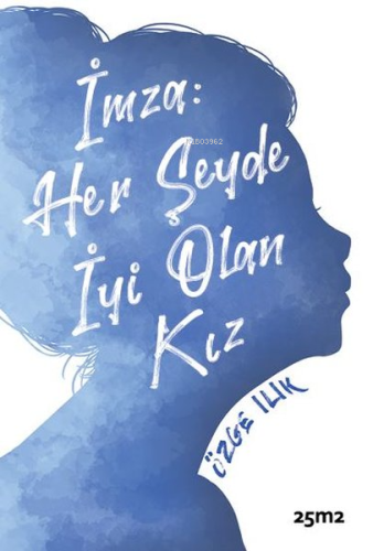 İmza: Her Şeyde İyi Olan Kız