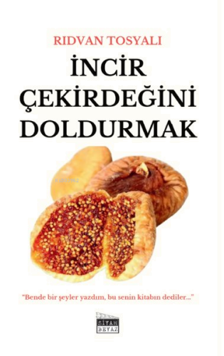 İncir Çekirdeğini Doldurmak