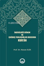 İndirildiği Dönem Ve Çağdaş Yaklaşımlar Arasında Kur’ân