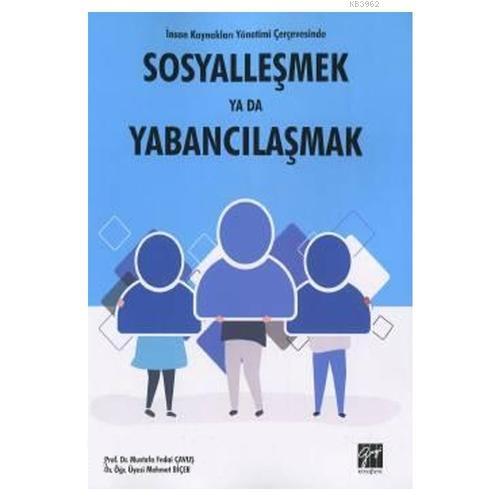 İnsan Kaynakları Yönetimi Çerçevesinde Sosyalleşmek Ya Da Yabancılaşma