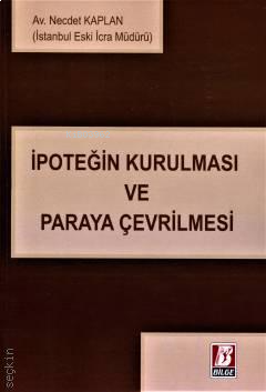 İpoteğin Kurulması ve Paraya Çevrilmesi