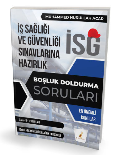 İş Güvenliği Uzmanlığı Sınavlarına Hazırlık İSG Boşluk Doldurma Sorula