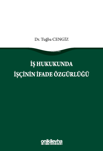 İş Hukukunda İşçinin İfade Özgürlüğü