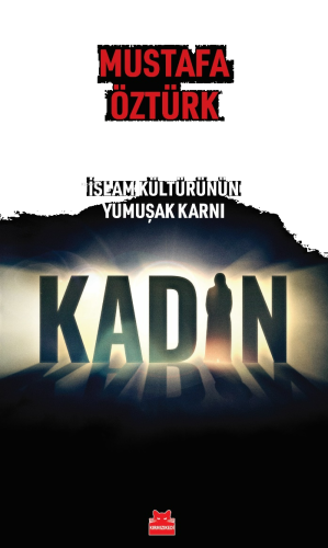 İslam Kültürünün Yumuşak Karnı Kadın