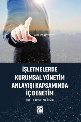 İşletmelerde Kurumsal Yönetim Anlayışı Kapsamında İç Denetim