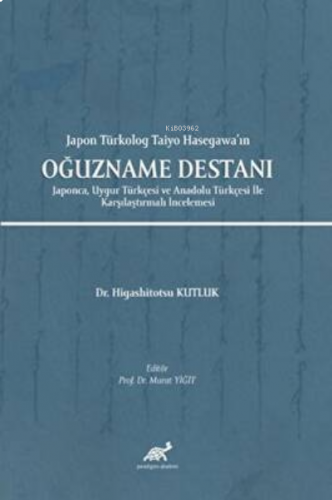 Japon Türkolog Taiyo Hasegawa’ın Oğuzname Destanı ;Japonca, Uygur Türk