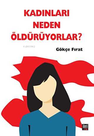 Kadınları Neden Öldürüyorlar?