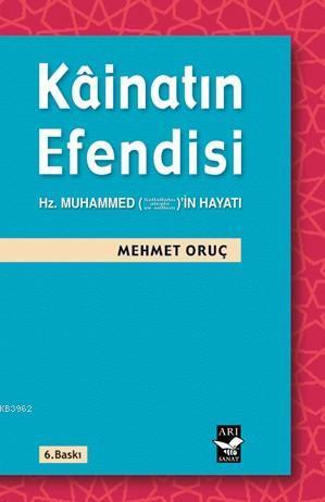 Kâinatın Efendisi; Hz. Muhammedin (s.a.v) Hayatı