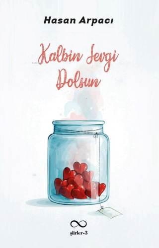 Kalbin Sevgi Dolsun;Şiirler- 3