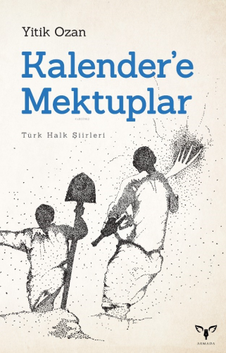 Kalender'e Mektuplar ;Türk Halk Şiirleri