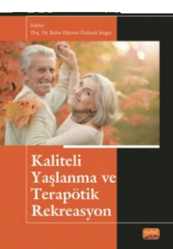 Kaliteli Yaşlanma ve Terapötik Rekreasyon