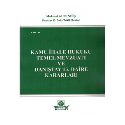 Kamu İhale Hukuku Temel Mevzuatı ve Danıştay 13. Daire Kararları