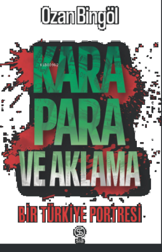 Kara Para ve Aklama ;Bir Türkiye Portresi