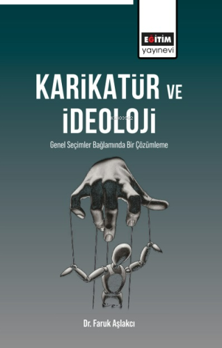 Karikatür ve İdeoloji;Genel Seçimler Bağlamında Bir Çözümleme