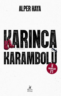 Karınca Karambolü; K Polisiyeleri -1