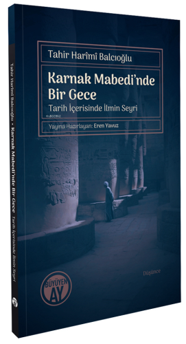 Karnak Mabedi’nde Bir Gece;-Tarih İçerisinde İlmin Seyri