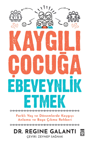 Kaygılı Çocuğa Ebeveynlik Etmek