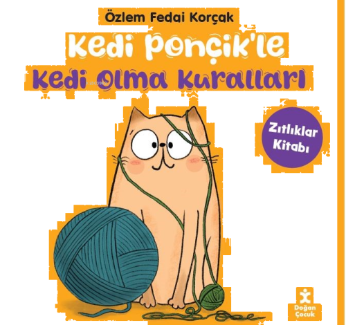 Kedi Ponçik’le Kedi Olma Kuralları-Zıtlıklar Kitabı