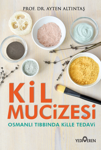 Kil Mucizesi ;Osmanlı Tıbbında Kille Tedavi