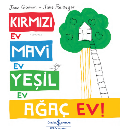 Kırmızı Ev, Mavi Ev, Yeşil Ev, Ağaç Ev!