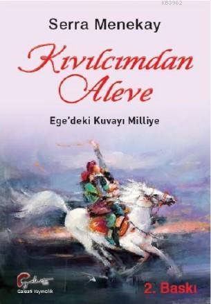 Kıvılcımdan Aleve Ege'deki Kuvayı Milliye